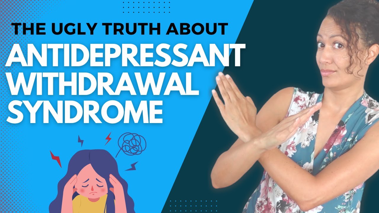 Antidepressant Withdrawal Syndrome: Everything you need to know!