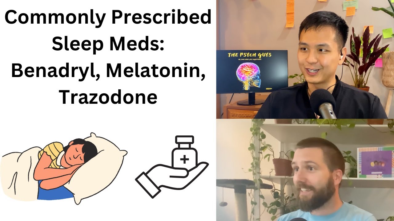 Common Sleep Meds: Benadryl, Melatonin, Trazodone, DOES IT EVEN HELP?