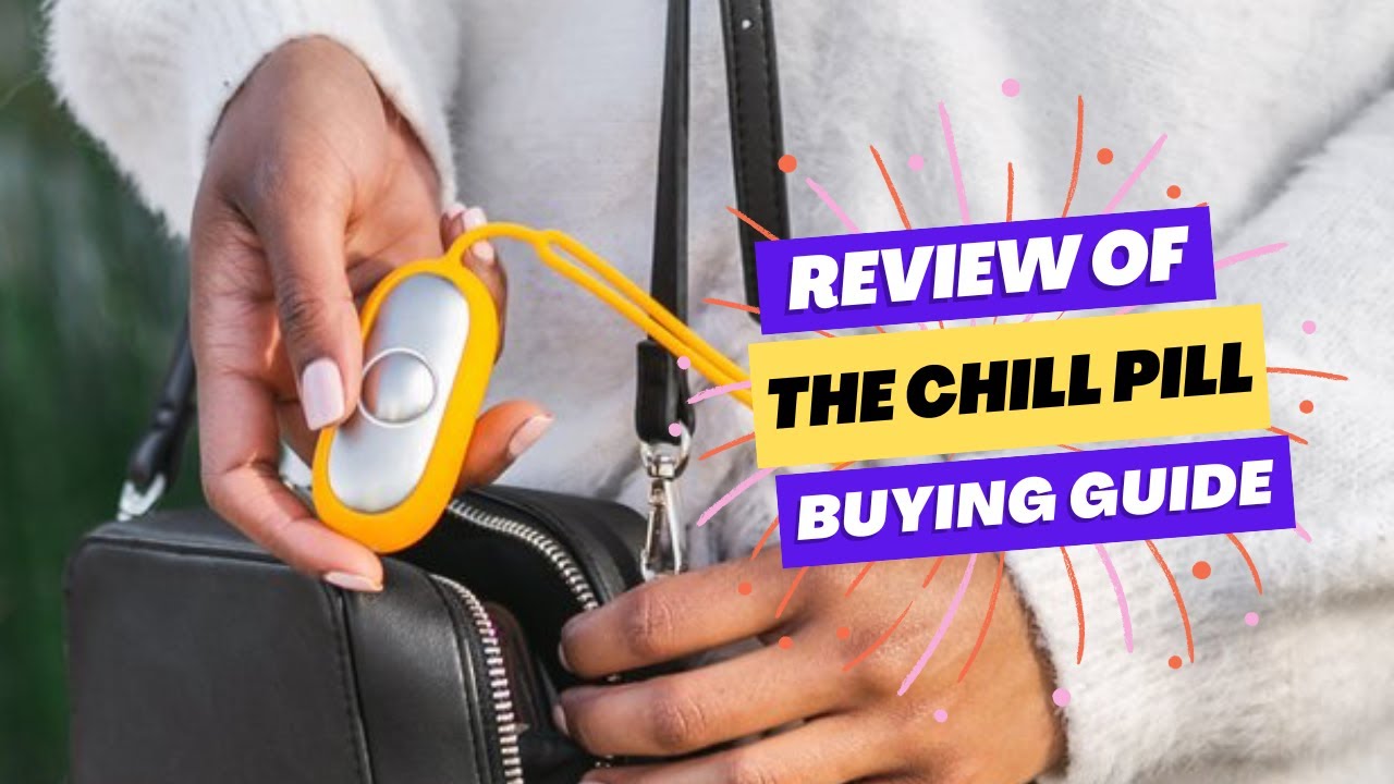 Chill Pill Reviews: You Must Watch It Before Buy!