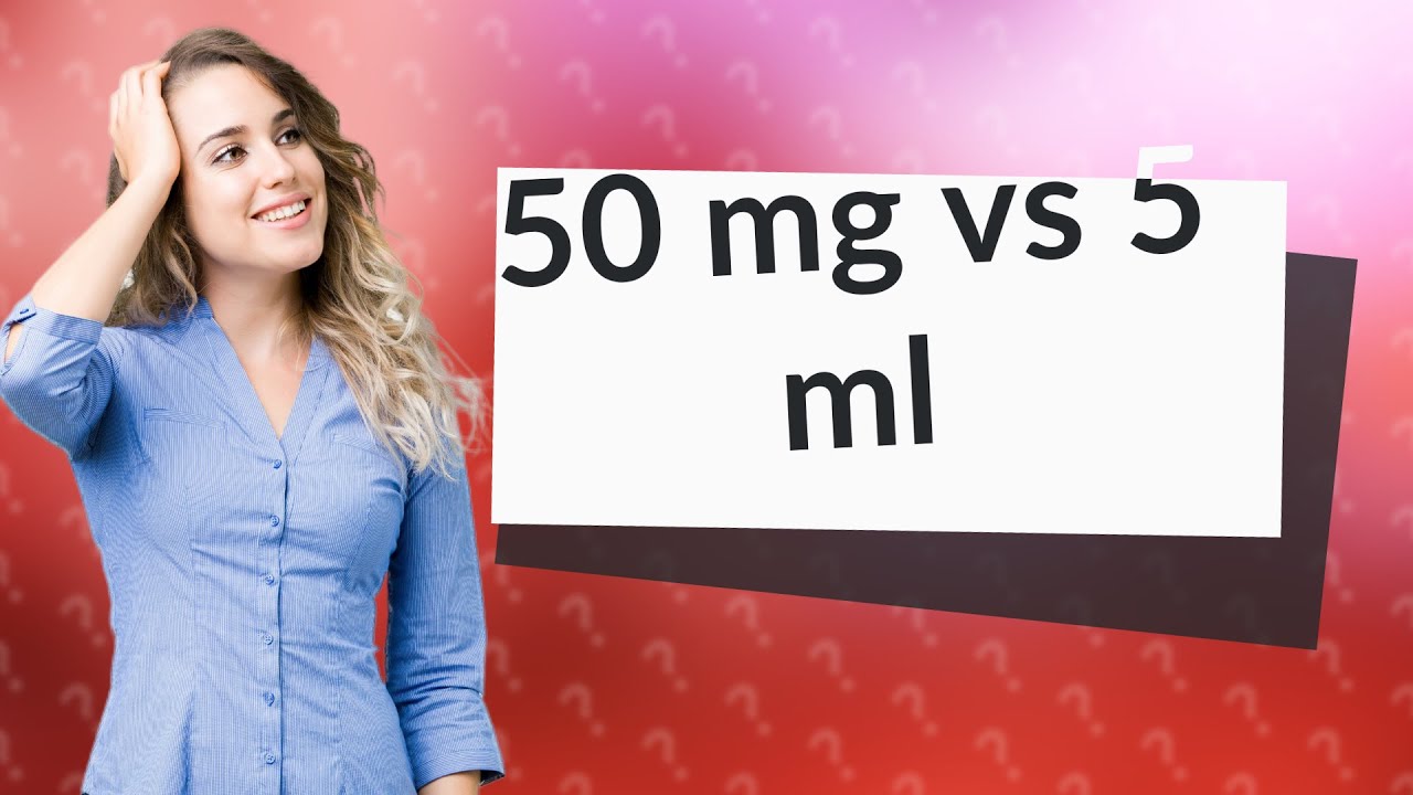 Is 50 mg the same as 5 ml?